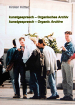 Kirsten Kötter: kunstgespraech - Organisches Archiv / 
  kunstgespraech - Organic Archive. 2012 
  (PDF, deutsch / English, 44 pages, 3.75 MB)