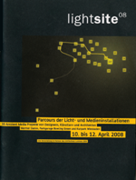 lightsite 08. Parcours der Licht- und Medieninstallationen. 
  10. - 12. April 2008 
  (PDF 31.2 MB, Auszug 5 Seiten [13-17], deutsch)