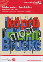 Brücken denken - Kunstbrücken / myslec mosty - mosty sztuki. 
  Symposium - Ausstellung / Sympozjum - Wystawa. rosengarten forst lausitz. 
  rosenstadt forst lausitz. 2017 
  (PDF 31.2 MB, excerpt 6 pages [1-6], deutsch / polski)